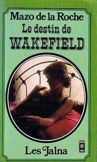 Livrenpoche : Le destin de Wakefield - Mazo De la Roche - Livre