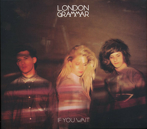 Livrenpoche : London Grammar - If You Wait - London Grammar - CD