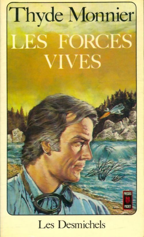 Livrenpoche : Les Desmichels Tome VII : Les forces vives - Thyde Monnier - Livre