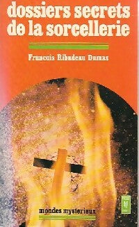 Livrenpoche : Dossiers secrets de la sorcellerie - François Ribadeau-Dumas - Livre