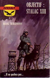 Livrenpoche : Objectif : Stalag XIII - Heinz Wirmann - Livre