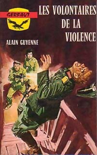 Livrenpoche : Les volontaires de la violence - Alain Guyenne - Livre