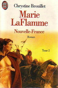 Livrenpoche : Marie LaFlamme Tome II : Nouvelle-France - Chrystine Brouillet - Livre