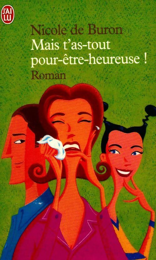 Livrenpoche : Mais t'as-tout-pour-être-heureuse ! - Nicole De Buron - Livre