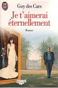Livrenpoche : Je t'aimerai éternellement - Guy Des Cars - Livre