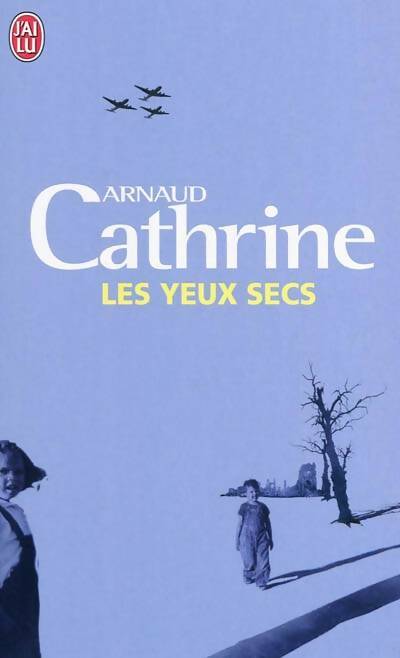Livrenpoche : Les yeux secs - Arnaud Cathrine - Livre