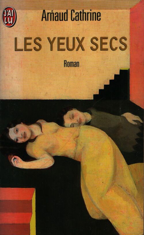 Les yeux secs - Arnaud Cathrine - Livre