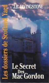 Livrenpoche : Le secret des Mac Gordon - J.B. Livingstone - Livre
