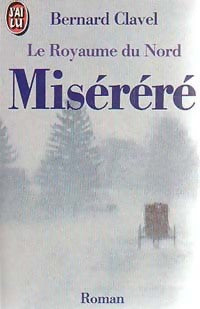 Livrenpoche : Le royaume du nord Tome III : Miséréré - Bernard Clavel - Livre