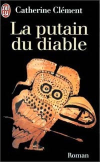 Livrenpoche : La putain du diable - Catherine Clément - Livre