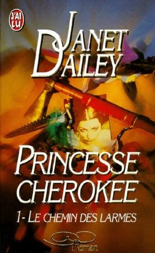 Livrenpoche : Le chemin des larmes Tome I : Princesse cherokee - Janet Dailey - Livre