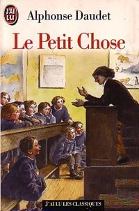 Le petit chose - Alphonse Daudet - Livre