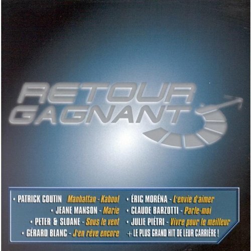 Livrenpoche : Retour gagnant - Peter & Sloane, Manson, Jeanne, Coutin, Patrick, Pietri, Julie, Blanc, Gérard, Moréna, Eric, Barzotti, Claude - CD