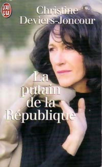 La putain de la république - Christine Deviers-Joncour -  J'ai Lu - Livre