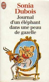 Livrenpoche : Journal d'un éléphant dans une peau de gazelle - Sonia Dubois - Livre