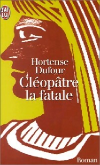 Livrenpoche : Cléopâtre la fatale - Hortense Dufour - Livre