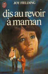 Livrenpoche : Dis au revoir à Maman - Joy Fielding - Livre