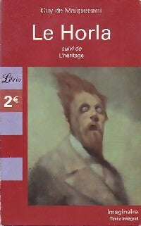 Livrenpoche : Le Horla suivi de L'héritage - Guy De Maupassant - Livre