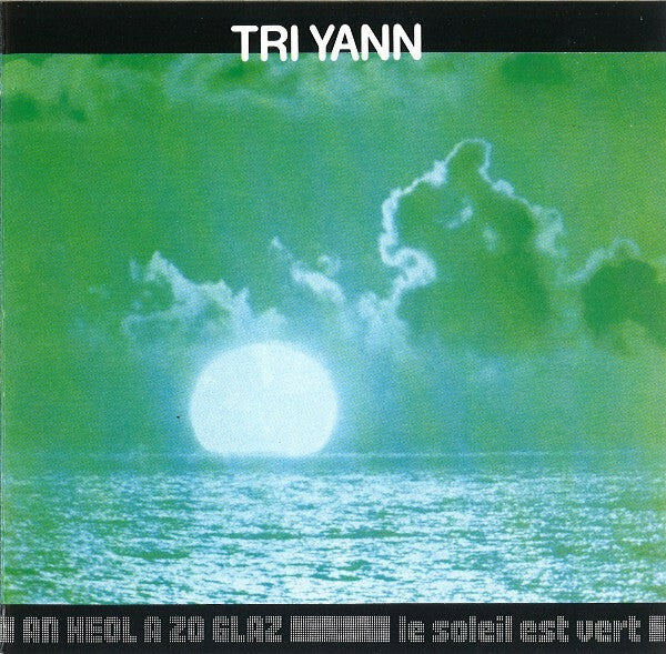 Livrenpoche : Tri Yann - An Heol A Zo Glaz / Le Soleil Est Vert - Tri Yann - CD