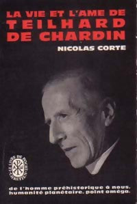 Livrenpoche : La vie et l'âme de Teilhard de Chardin - Nicolas Corte - Livre