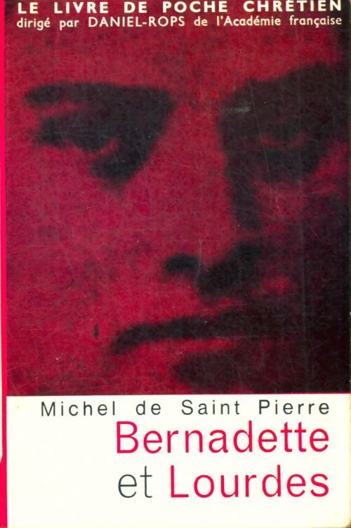 Livrenpoche : Bernadette et Lourdes - Michel De Saint Pierre - Livre