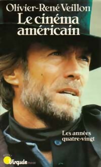 Livrenpoche : Le Cinéma américain : Les années quatre-vingt - Olivier-René Veillon - Livre