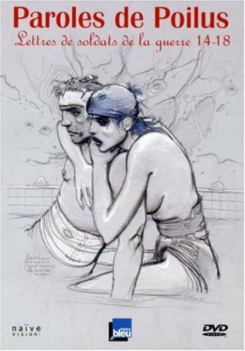 Livrenpoche : Parole De Poilus : Lettres De Soldats De La Guerre 14-18 - XXX - DVD