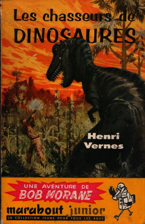 Les chasseurs de dinosaures - Henri Vernes - Livre
