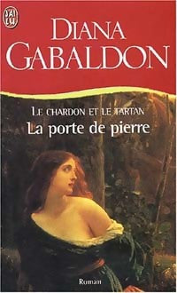 Livrenpoche : Le chardon et le tartan Tome I : La porte de pierre - Diana Gabaldon - Livre
