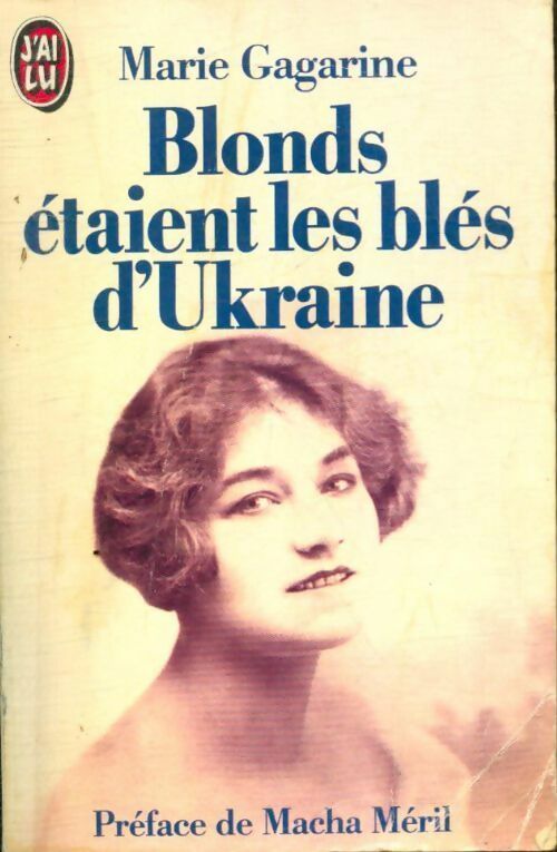 Livrenpoche : Blonds étaient les blés d'Ukraine - Marie Gagarine - Livre