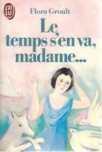 Livrenpoche : Le temps s'en va, madame... - Flora Groult - Livre