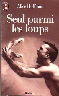 Livrenpoche : Seul parmi les loups - Alice Hoffman - Livre