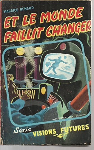 Et le monde faillit changer... - Maurice Renaud - Livre
