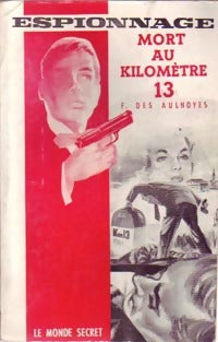 Livrenpoche : Mort au kilomètre 13 - François Des Aulnoyes - Livre