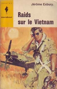 Livrenpoche : Raids sur le Vietnam - Jérôme Exbury - Livre