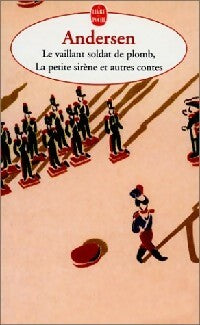 Livrenpoche : Le vaillant soldat de plomb et autres contes - Hans Christian Andersen - Livre