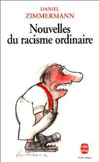 Nouvelles du racisme ordinaire - Daniel Zimmermann -  Le Livre de Poche - Livre