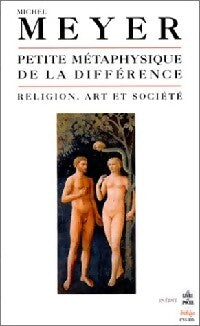Petite métaphysique de la différence - Michel Meyer - Livre