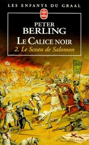 Livrenpoche : Les enfants du Graal Tome V : Le calice noir, le sceau de Salomon - Peter Berling - Livre