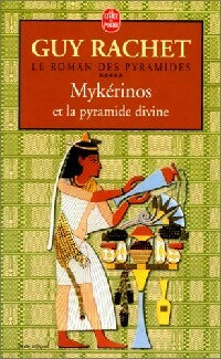 Livrenpoche : Le roman des Pyramides Tome V : Mykérinos et la pyramide divine - Guy Rachet - Livre
