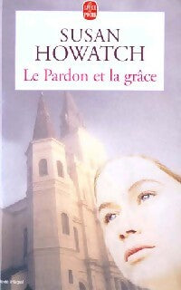 Le Pardon et la grâce - Susan Howatch -  Le Livre de Poche - Livre