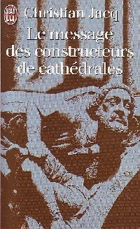 Livrenpoche : Le message des constructeurs de cathédrales - Christian Jacq - Livre