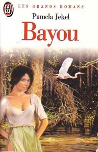 Bayou - Pamela Jekel -  J'ai Lu - Livre