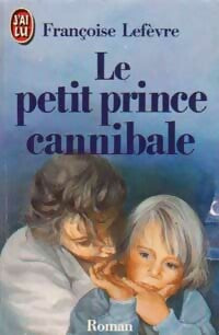 Livrenpoche : Le petit prince cannibale - F. Lefevre - Livre