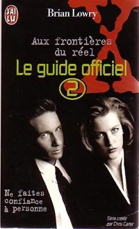 Livrenpoche : Aux frontières du réel, le guide officiel Tome II - Brian Lowry - Livre