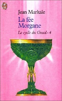 Livrenpoche : Le cycle du Graal Tome IV : La fée Morgane - Jean Markale - Livre