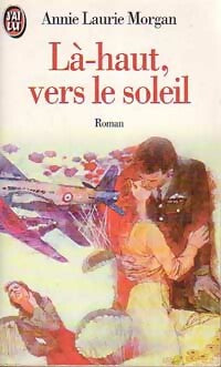 Livrenpoche : Là-haut, vers le soleil - Annie Laurie Morgan - Livre
