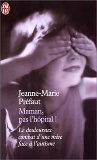 Livrenpoche : Maman, pas l'hôpital ! - Jeanne-Marie Préfaut - Livre