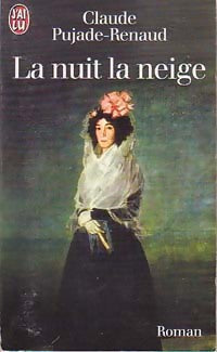 Livrenpoche : La nuit la neige - Claude Pujade-Renaud - Livre
