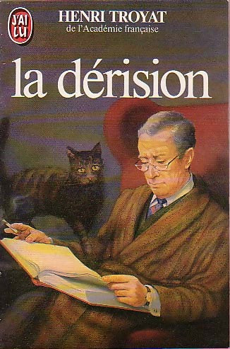 La dérision - Henri Troyat -  J'ai Lu - Livre